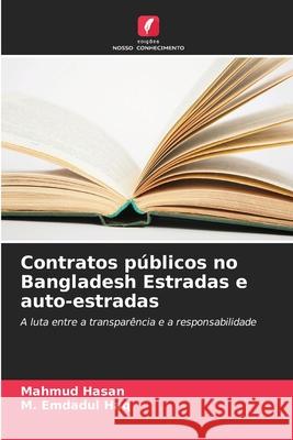 Contratos p?blicos no Bangladesh Estradas e auto-estradas Mahmud Hasan M. Emdadul Haq 9786207903047 Edicoes Nosso Conhecimento - książka