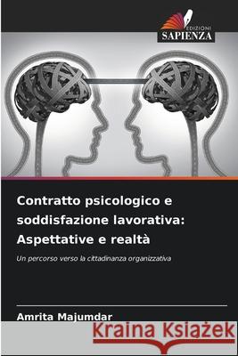 Contratto psicologico e soddisfazione lavorativa: Aspettative e realtà Majumdar, Amrita 9786207760770 Edizioni Sapienza - książka