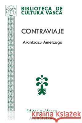 Contraviaje: De Nueva York a Gernika pasando por Berlín Ametzaga, Arantzazu 9780996781008 Ekin - książka