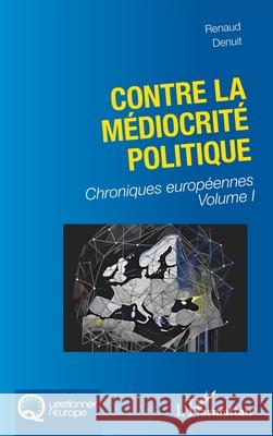 Contre la m?diocrit? politique Renaud Denuit 9782336541112 Editions L'Harmattan - książka