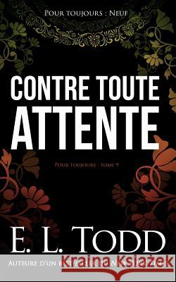 Contre toute attente Todd, E. L. 9781720751380 Createspace Independent Publishing Platform - książka