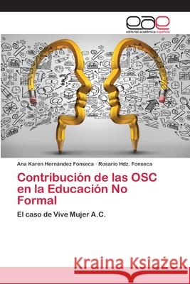 Contribución de las OSC en la Educación No Formal Hernández Fonseca, Ana Karen 9786202257923 Editorial Académica Española - książka