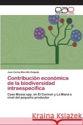 Contribución económica de la biodiversidad intraespecífica Marcillo Delgado, Juan Carlos 9783659009105 Editorial Academica Espanola - książka