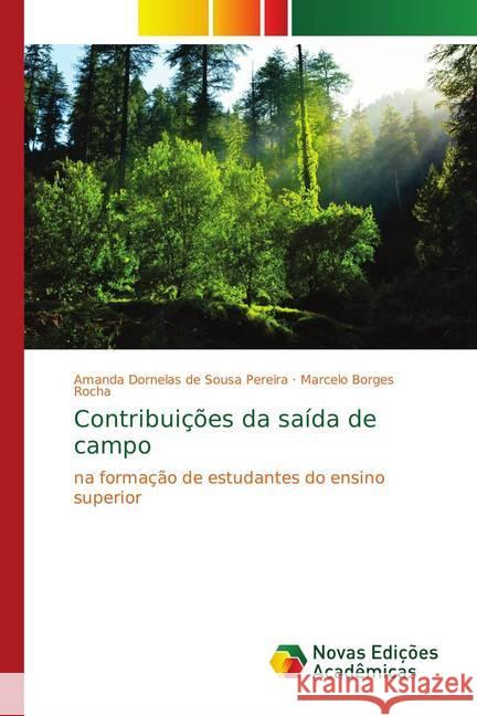 Contribuições da saída de campo : na formação de estudantes do ensino superior Dornelas de Sousa Pereira, Amanda; Borges Rocha, Marcelo 9786139749966 Novas Edicioes Academicas - książka