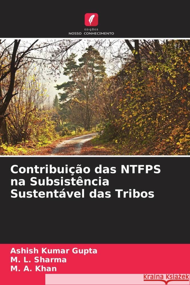 Contribuição das NTFPS na Subsistência Sustentável das Tribos Gupta, Ashish Kumar, Sharma, M. L., Khan, M. A. 9786205076842 Edições Nosso Conhecimento - książka