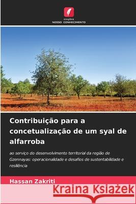 Contribuição para a concetualização de um syal de alfarroba Zakriti, Hassan 9786203889468 Edições Nosso Conhecimento - książka