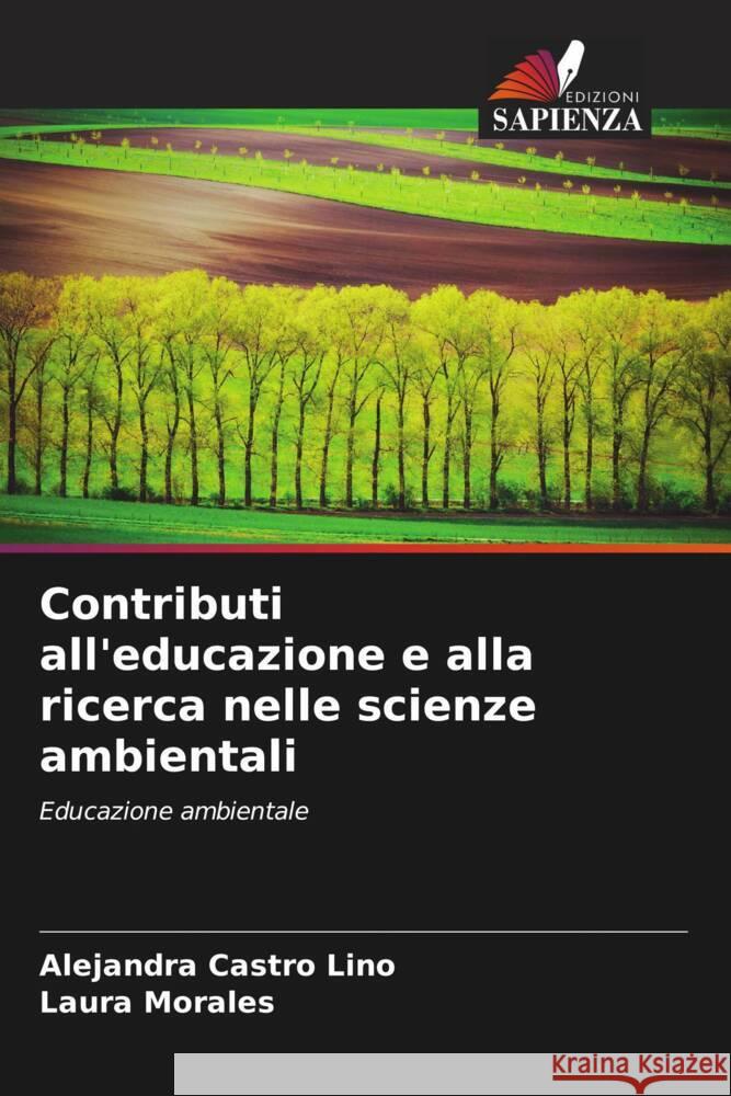 Contributi all'educazione e alla ricerca nelle scienze ambientali Alejandra Castr Laura Morales 9786206976929 Edizioni Sapienza - książka