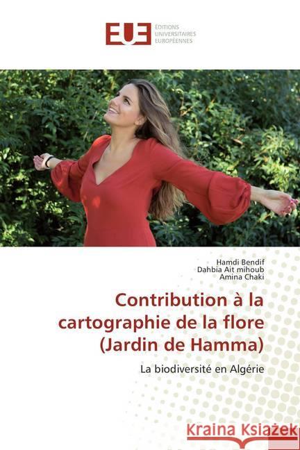Contribution à la cartographie de la flore (Jardin de Hamma) : La biodiversité en Algérie Bendif, Hamdi; Ait mihoub, Dahbia; Chaki, Amina 9786138419655 Éditions universitaires européennes - książka