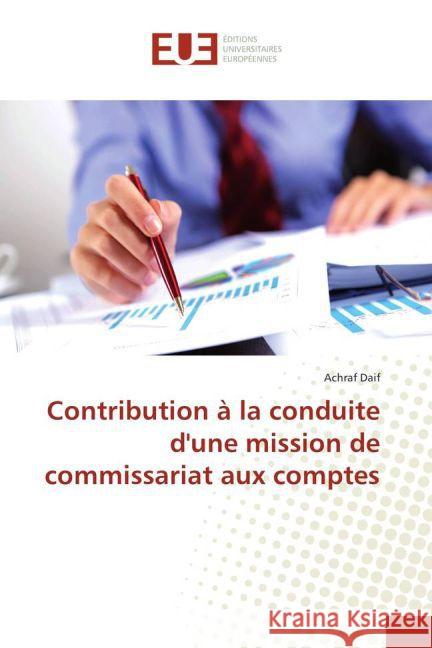 Contribution à la conduite d'une mission de commissariat aux comptes Daif, Achraf 9783841777560 Éditions universitaires européennes - książka