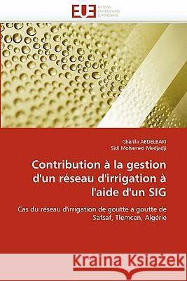 Contribution à la gestion d'un réseau d'irrigation à l'aide d'un sig Collectif 9786131583902 Editions Universitaires Europeennes - książka