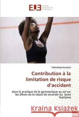 Contribution ? la limitation de risque d\'accident Tahindraza Romarick 9786203416565 Editions Universitaires Europeennes - książka