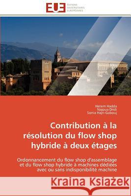 Contribution à la résolution du flow shop hybride à deux étages Collectif 9786131594137 Editions Universitaires Europeennes - książka