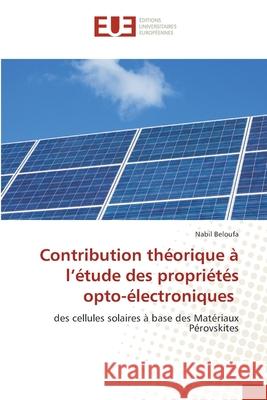 Contribution théorique à l'étude des propriétés opto-électroniques BELOUFA, Nabil 9786202426558 Éditions universitaires européennes - książka
