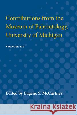 Contributions from the Museum of Paleontology, University of Michigan: Volume III Eugene McCartney 9780472750009 University of Michigan Press - książka