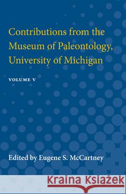 Contributions from the Museum of Paleontology, University of Michigan: Volume V Eugene McCartney 9780472751679 University of Michigan Press - książka