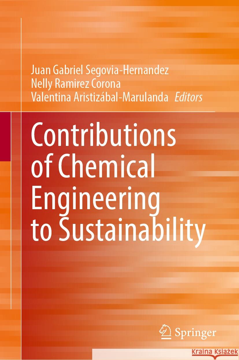 Contributions of Chemical Engineering to Sustainability Juan Gabriel Segovia-Hernandez Nelly Ramire Valentina Aristiz?bal-Marulanda 9783031555930 Springer - książka