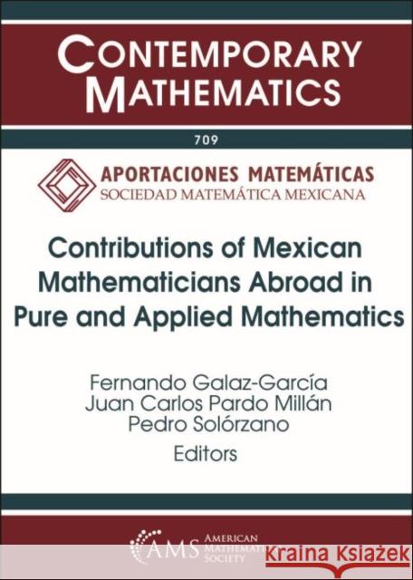 Contributions of Mexican Mathematicians Abroad in Pure and Applied Mathematics Fernando Galaz-Garcia Juan Carlos Pardo Millan Pedro Solorzano 9781470442866 American Mathematical Society - książka