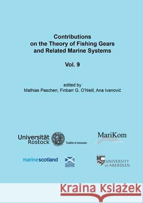 Contributions on the Theory of Fishing Gears and Related Marine Systems: Volume 9 Mathias Paschen Finbarr G. O'Neill Ana Ivanovic 9783844039559 Shaker Verlag GmbH, Germany - książka