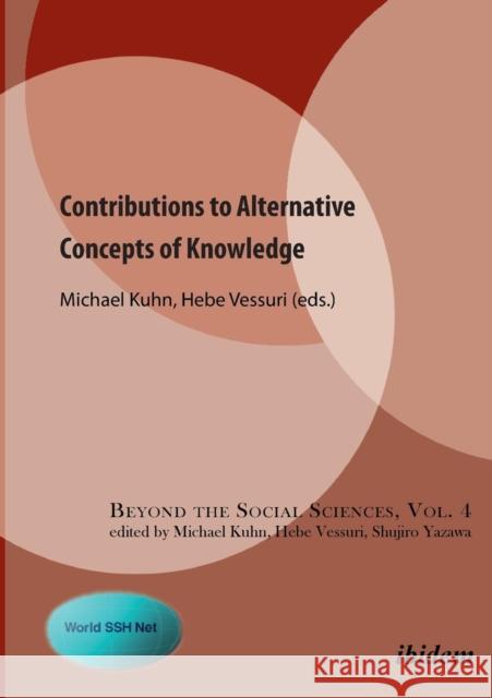 Contributions to Alternative Concepts of Knowledge Hebe Vessuri, Michael Kuhn 9783838208947 ibidem-Verlag, Jessica Haunschild u Christian - książka