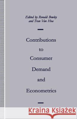 Contributions to Consumer Demand and Econometrics: Essays in Honour of Henri Theil Bewley, Ronald 9781349122233 Palgrave MacMillan - książka