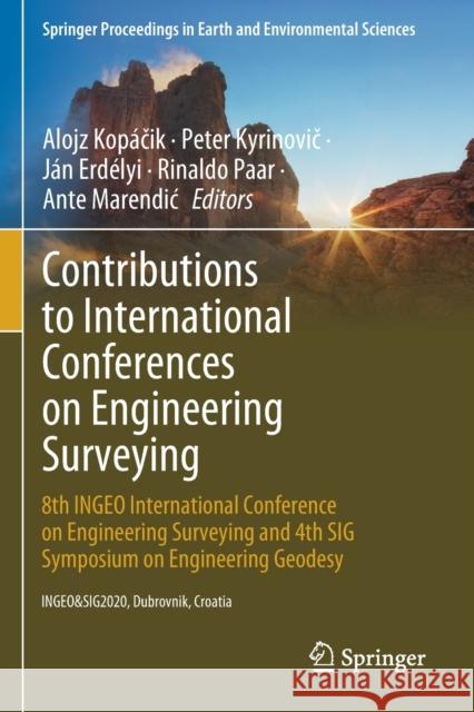 Contributions to International Conferences on Engineering Surveying: 8th Ingeo International Conference on Engineering Surveying and 4th Sig Symposium Kopáčik, Alojz 9783030519551 Springer - książka
