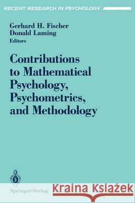Contributions to Mathematical Psychology, Psychometrics, and Methodology Gerhard H. Fischer Donald Laming 9780387941691 Springer - książka