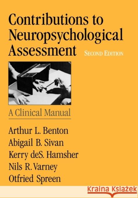 Contributions to Neuropsychological Assessment: A Clinical Manual Benton, Arthur L. 9780195091793 Oxford University Press - książka