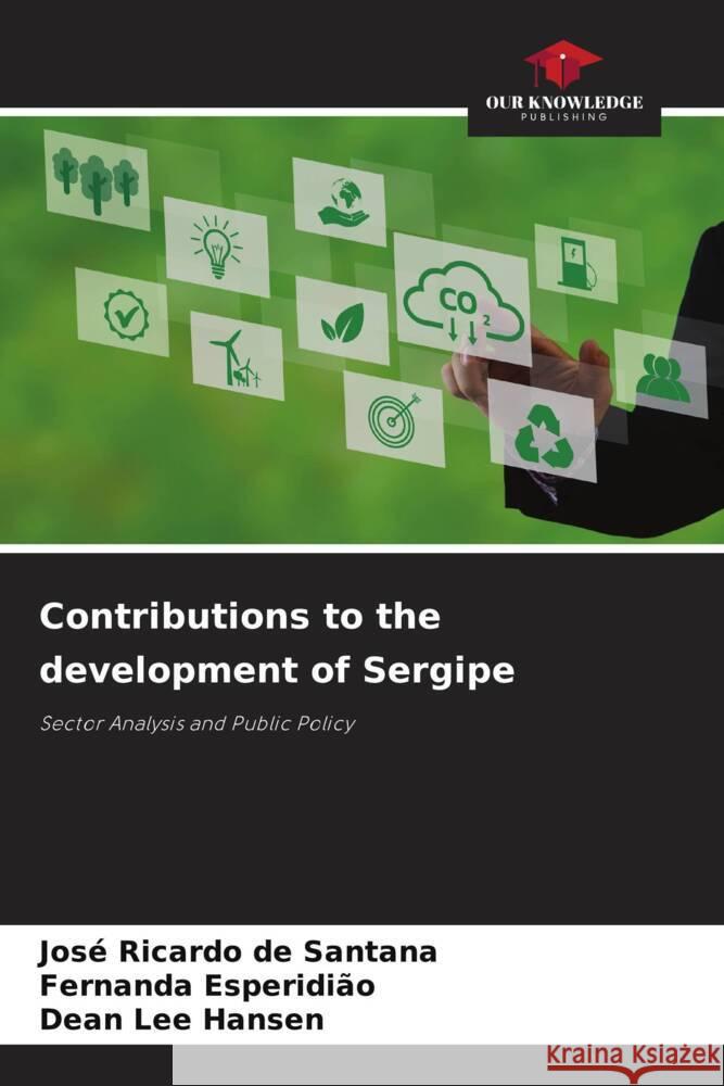 Contributions to the development of Sergipe de Santana, José Ricardo, Esperidião, Fernanda, Hansen, Dean Lee 9786208333058 Our Knowledge Publishing - książka