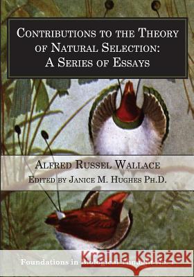 Contributions to the Theory of Natural Selection: A Series of Essays Alfred Russel Wallace Janice M. Hughe 9780993870729 Briar Bird Press - książka