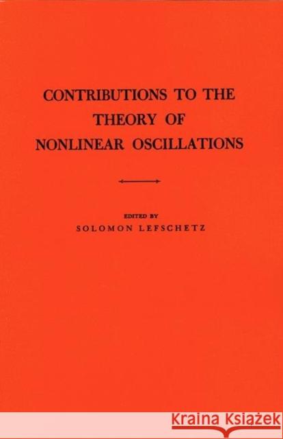 Contributions to the Theory of Nonlinear Oscillations (Am-20), Volume I Lefschetz, Solomon 9780691079318 Princeton University Press - książka