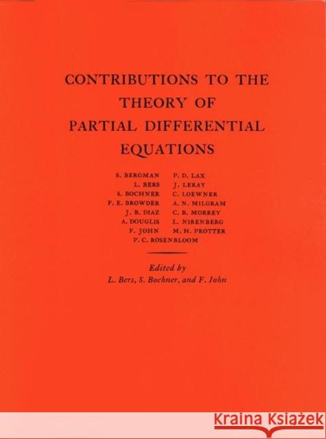 Contributions to the Theory of Partial Differential Equations. (Am-33), Volume 33 Bers, Lipman 9780691095844 Princeton Book Company Publishers - książka