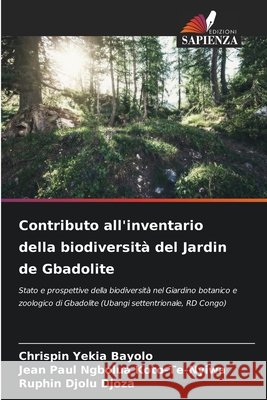 Contributo all'inventario della biodiversit? del Jardin de Gbadolite Chrispin Yeki Jean Paul Ngbolu Ruphin Djol 9786207766345 Edizioni Sapienza - książka
