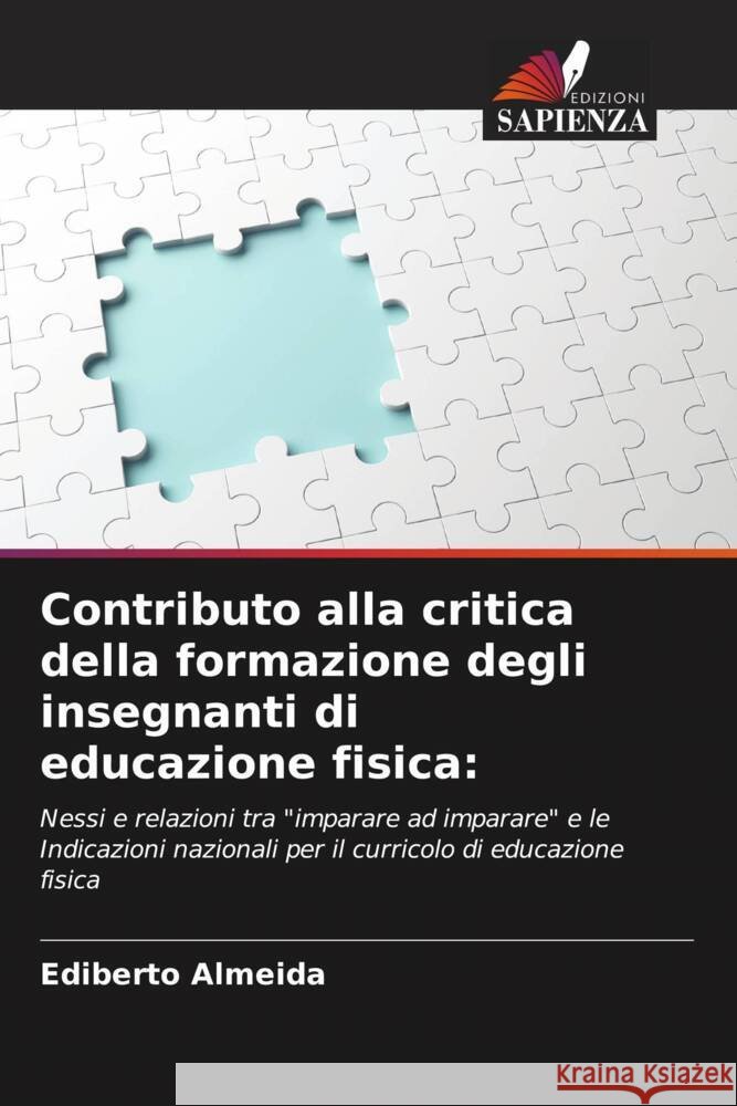 Contributo alla critica della formazione degli insegnanti di educazione fisica Ediberto Almeida   9786206052210 Edizioni Sapienza - książka