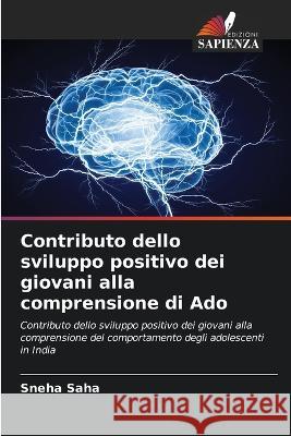 Contributo dello sviluppo positivo dei giovani alla comprensione di Ado Sneha Saha 9786205691267 Edizioni Sapienza - książka