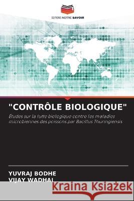 Contr?le Biologique Yuvraj Bodhe Vijay Wadhai 9786205683576 Editions Notre Savoir - książka