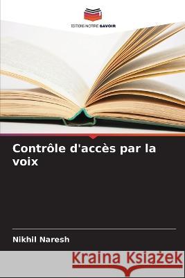 Contrôle d'accès par la voix Naresh, Nikhil 9786205331217 Editions Notre Savoir - książka