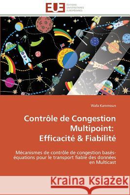 Contrôle de Congestion Multipoint: Efficacité Fiabilité Kammoun-W 9783841783752 Editions Universitaires Europeennes - książka