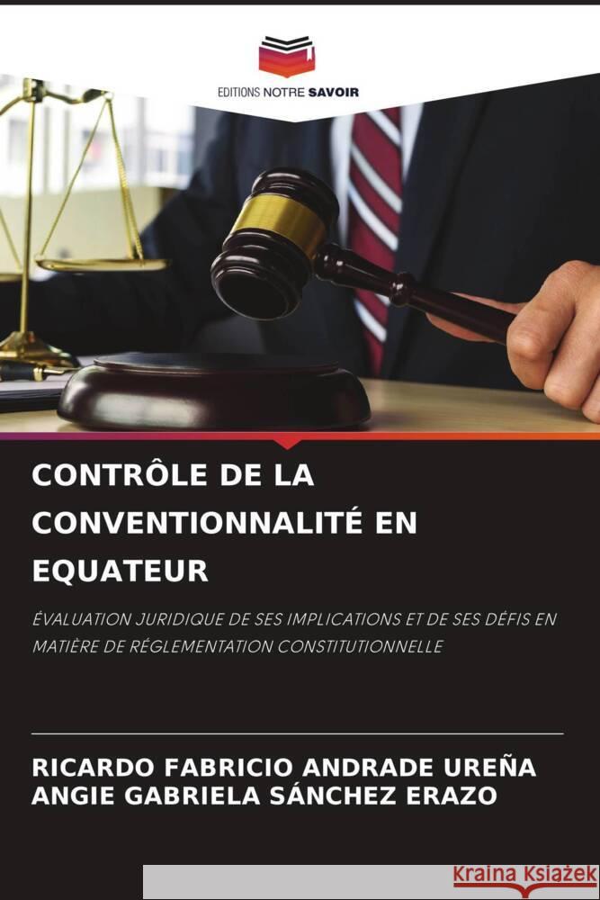 Contr?le de la Conventionnalit? En Equateur Ricardo Fabricio Andrad Angie Gabriela S?nche 9786207238064 Editions Notre Savoir - książka