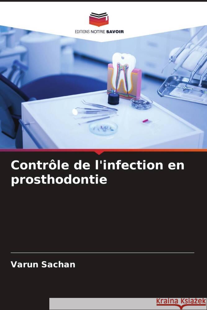 Contrôle de l'infection en prosthodontie Sachan, Varun 9786204569451 Editions Notre Savoir - książka