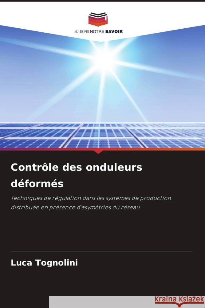 Contrôle des onduleurs déformés Tognolini, Luca 9786204514352 Editions Notre Savoir - książka