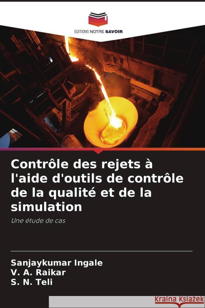 Contrôle des rejets à l'aide d'outils de contrôle de la qualité et de la simulation Ingale, Sanjaykumar, Raikar, V. A., Teli, S. N. 9786206297291 Editions Notre Savoir - książka