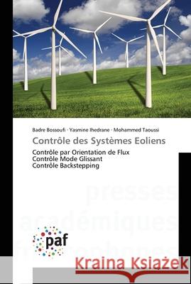 Contrôle des Systèmes Eoliens Badre Bossoufi, Yasmine Ihedrane, Mohammed Taoussi 9783838141053 Presses Academiques Francophones - książka