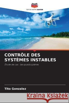 Contr?le Des Syst?mes Instables Tito Gonz?lez 9786205688755 Editions Notre Savoir - książka