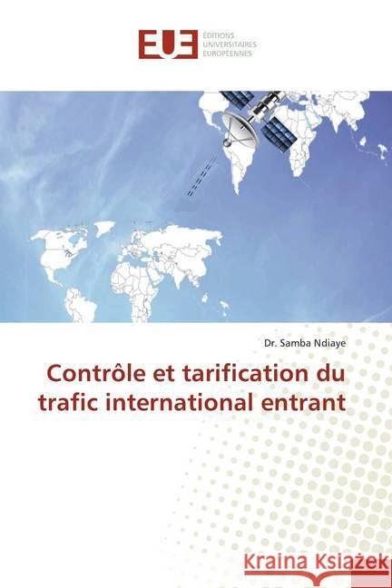 Contrôle et tarification du trafic international entrant Samba Ndiaye, Dr. 9786138428169 Éditions universitaires européennes - książka