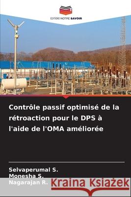 Contrôle passif optimisé de la rétroaction pour le DPS à l'aide de l'OMA améliorée S., Selvaperumal, S., Monesha, R., Nagarajan 9786208744212 Editions Notre Savoir - książka