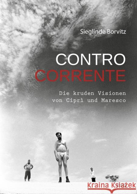 Controcorrente: Die Kruden Visionen Von Ciprì Und Maresco Borvitz, Sieglinde 9783940671967 Düsseldorf University Press - książka