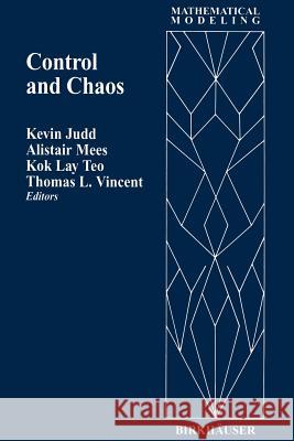Control and Chaos Alistair Mees Thomas L. Vincent Kok L. Teo 9781461275404 Springer - książka