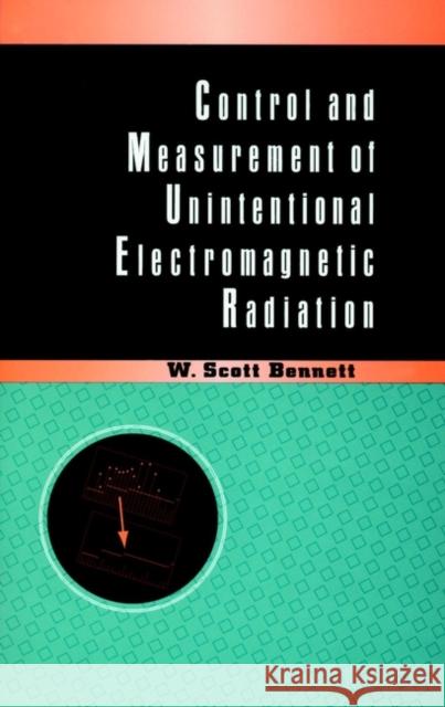 Control and Measurement of Unintentional Electromagnetic Radiation Scott W. Bennett W. Scott Bennett 9780471175643 Wiley-Interscience - książka