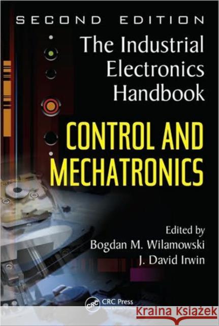 Control and Mechatronics: The Industrial Electronics Handbook Irwin, J. David 9781439802878 CRC Press - książka