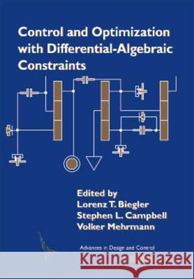 Control and Optimization with Differential-Algebraic Constraints Lorenz T. Biegler Stephen L. Campbell Volker Mehrmann 9781611972245 Society for Industrial and Applied Mathematic - książka